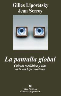 LA PANTALLA GLOBAL | 9788433962904 | LIPOVETSKY, GILLES/SERROY, JEAN