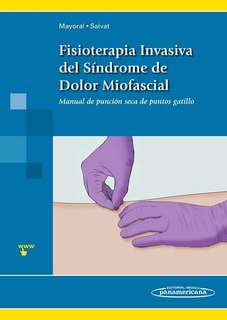 FISIOTERAPIA INVASIVA DEL SÍNDROME DE DOLOR MIOFASCIAL | 9788498351033 | MAYORAL DEL MORAL, ORLANDO