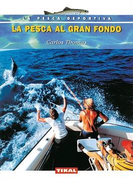 PESCA AL GRAN FONDO, LA | 9788430538744 | THOMAS, CARLOS