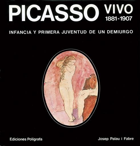 PICASSO VIVO 1881-1907 | 9788434303195 | PALAU I FABRE, JOSEP