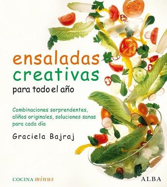 ENSALADAS CREATIVAS PARA TODO EL AÑO | 9788484285762 | BAJRAJ, GRACIELA