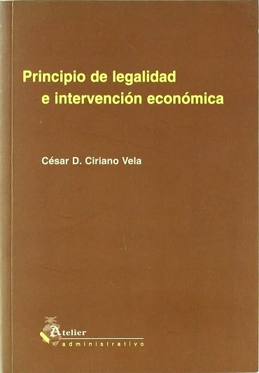 PRINCIPIO DE LEGALIDAD E INTERVENCION ECONOMICA | 9788495458063 | CIRIANO VELA, CESAR D.