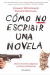 COMO NO ESCRIBIR UNA NOVELA | 9788432232008 | MITTELMARK, HOWARD / NEWMAN, SANDRA