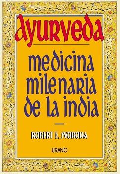 MEDICINA MILENARIA DE LA INDIA | 9788479531003 | SVOBODA, ROBERT E.