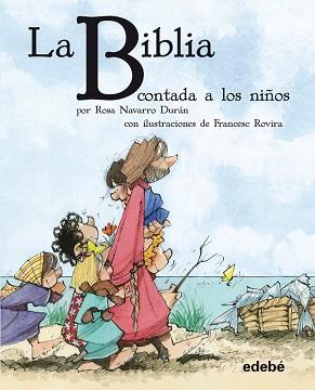 LA BIBLIA CONTADA A LOS NIÑOS | 9788468304540 | NAVARRO DURÁN, ROSA