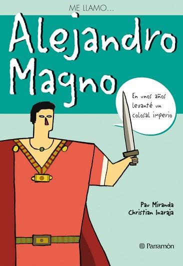 ME LLAMO ALEJANDRO MAGNO | 9788434226838 | MIRANDA PAU / INARANJA CHRISTIAN