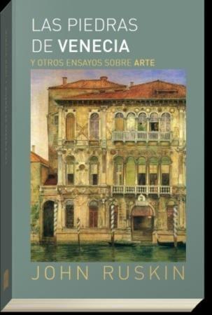 LAS PIEDRAS DE VENECIA Y OTROS ENSAYOS SOBRE ARTE | 9788494513763 | VV.AA.