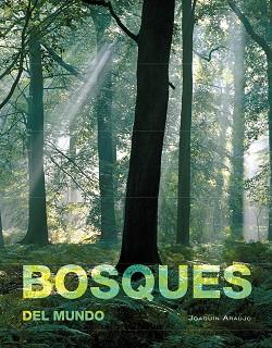 BOSQUES DEL MUNDO | 9788497857796 | JOAQUIN ARAUJO