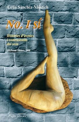 NO I SI ( HISTORIES D'IRONIES I CONTRASENTITS DEL SEXE ) | 9788497797276 | SANCHEZ MUSTICH, CELIA