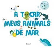 A TOCAR DELS MEUS ANIMALS DE MAR | 9788498256796