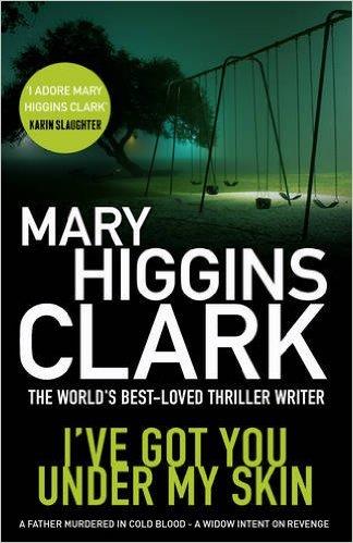 I'VE GOT YOU UNDER MY SKIN | 9781471132872 | CLARK, MARY HIGGINS