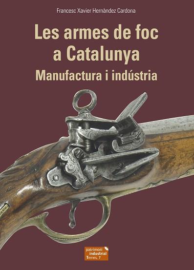 ARMES DE FOC A CATALUNYA | 9788423208678 | HERNÀNDEZ CARDONA, FRANCESC XAVIER