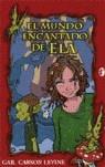 MUNDO ENCANTADO DE ELA EL | 9788466621465 | CARSON LEVINE, GAIL