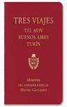 TRES VIAJES ( TEL AVIV, BUENOS AIRES, TURIN ) | 9788489929890 | GALLARDO, MIGUEL