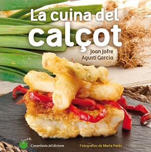 LA CUINA DEL CALÇOT | 9788490343906 | JOFRE ESPAÑOL, JOAN / GARCIA CARRION, AGUSTÍ