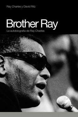 BROTHER RAY ( AUTOBIOGRAFIA DE RAY CHARLES ) | 9788493541286 | CHARLES, RAY / RITZ, DAVID