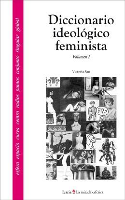 DICCIONARIO IDEOLOGICO FEMINISTA | 9788474260724 | SAU, VICTORIA