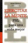 EJERCITAR LA MENTE PNL PARA UNA VIDA MEJOR | 9788449307027 | LINDEN, ANNE