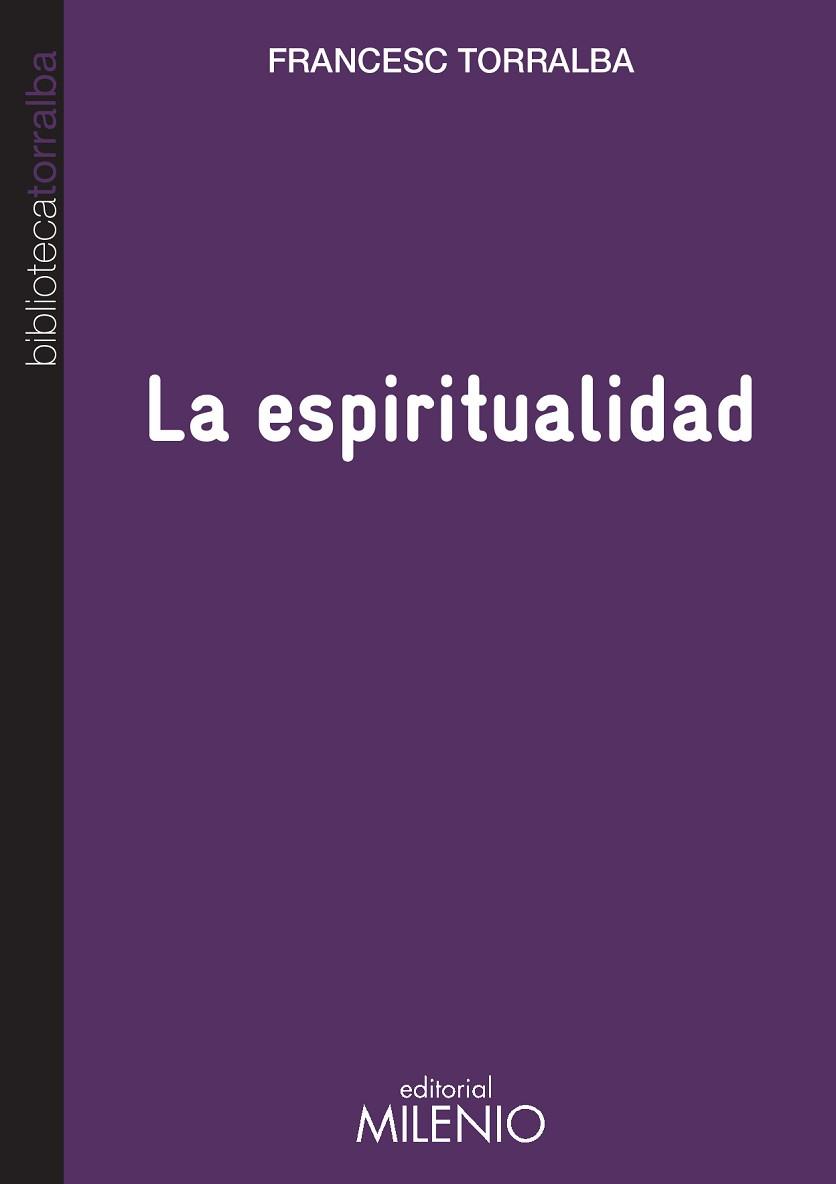 LA ESPIRITUALIDAD | 9788497436021 | FRANCESC TORRALBA ROSELLÓ