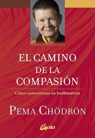 EL CAMINO DE LA COMPASIÓN | 9788484458388 | CHÖDRÖN, PEMA