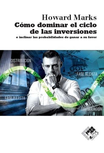 CÓMO DOMINAR EL CICLO DE LAS INVERSIONES | 9788494920318 | MARKS, HOWARD