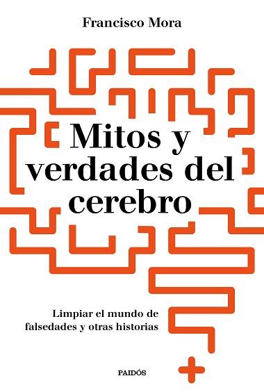 MITOS Y VERDADES DEL CEREBRO | 9788449334986 | MORA, FRANCISCO