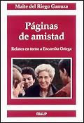 PAGINAS DE AMISTAD RELATOS EN TORNO A ENCARNITA ORTEGA | 9788432134302 | RIEGO GANUZA, MAITE DEL