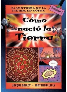 COMO NACIO LA TIERRA (HISTORIA TIERRA COMIC) | 9788428213776 | BAILEY, JACQUI