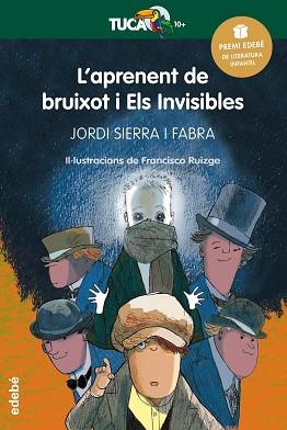 PREMI EDEBÉ INFANTIL 2016: L?APRENENT DE BRUIXOT I ELS INVISIBLES | 9788468317779 | SIERRA I FABRA, JORDI