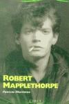 ROBERT MAPPLETHORPE | 9788477651277 | MORRISROE, PATRICIA