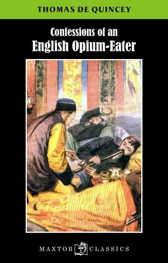 CONFESSIONS OF AN ENGLISH OPIUM-EATER | 9788490019450 | QUINCEY, TOMAS DE