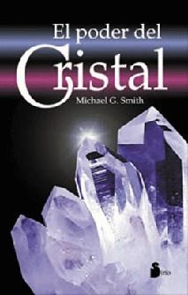 PODER DEL CRISTAL, EL | 9788478082957 | SMITH, MICHAEL G.