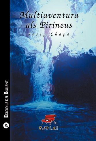 MULTIAVENTURA ALS PIRINEUS | 9788496187276 | CHAPA MINGO, JOSEP