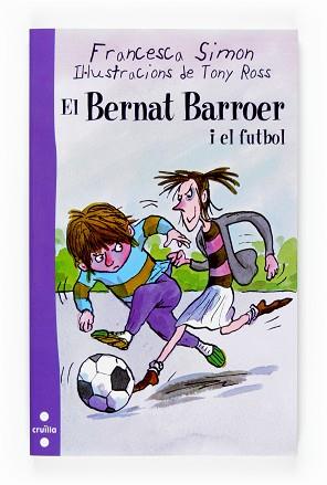  BERNAT BARROER I EL FUTBOL (Nº14) | 9788466117814 | SIMON, FRANCESCA / ROSS, TONY ( IL.LUSTRADOR )