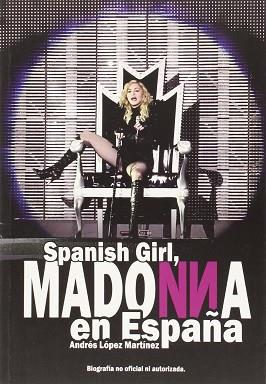 SPANISH GIRL MADONNA EN ESPAÑA | 9788416229130 | LOPEZ,ANDRES