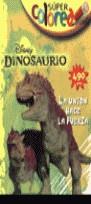 DINOSAURIO LA UNION HACE LA FUERZA (SUPER COLOREA) | 9788483146095 | DISNEY. DINOSAURIO