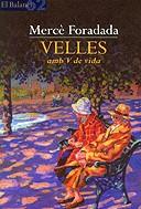 VELLES AMB V DE VIDA (BALANCI RUSTEGA) | 9788429752557 | FORADADA, MERCE