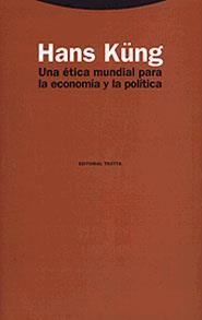 ETICA MUNDIAL PARA LA ECONOMIA Y LA POLITICA UNA | 9788481643329 | KUNG, HANS