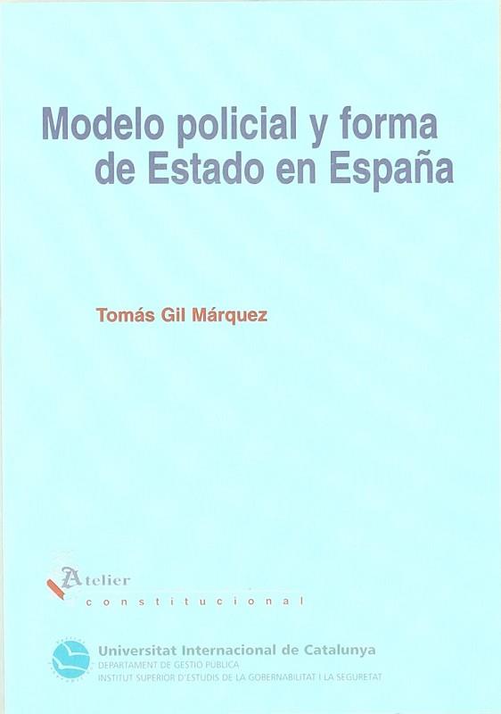 MODELO POLICIAL Y FORMA DE ESTADO EN ESPAÑA | 9788492316779 | GIL MARQUEZ, TOMAS