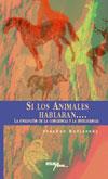 SI LOS ANIMALES HABLARAN | 9788493106775 | BUDIANSKY, STEPHEN