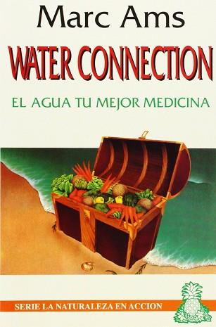 WATER CONNECTION EL AGUA TU MEJOR MEDICINA | 9788435206631 | AMS, MARCO