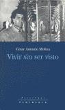 VIVIR SIN SER VISTO | 9788483073018 | MOLINA, CESAR ANTONIO