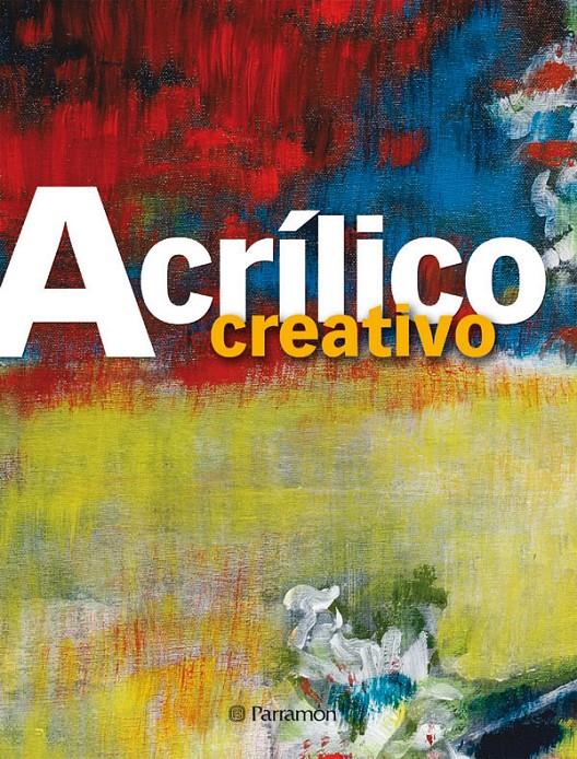 ACRILICO CREATIVO | 9788434234963 | ASUNCIÓN PASTOR, JOSEP