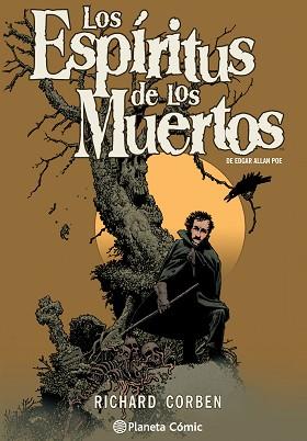 LOS ESPÍRITUS DE LOS MUERTOS DE EDGAR ALLAN POE POR RICHARD CORBEN | 9788416244218 | CORBEN, RICHARD / POE, EDGAR ALLAN