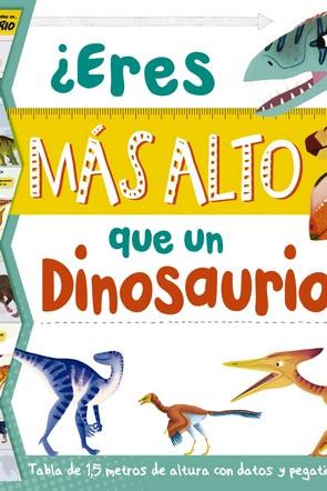 ERES MAS ALTO QUE UN DINOSAURIO? | 9788417080709 | VV.AA.