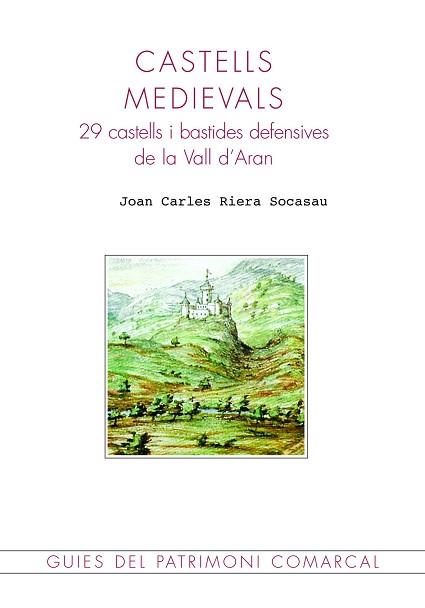 CASTELLS MEDIEVALS ( 29 CASTELLS I BASTIDES DEFENSIVES ... ) | 9788495946706 | RIERA SOCASAU, JOAN CARLES