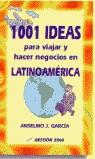 1001 IDEAS PARA VIAJAR Y HACER NEGOCIOS EN LATINOAMERICA | 9788480883733 | GARCIA, ANSELMO J.