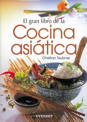 GRAN LIBRO DE LA COCINA ASIATICA, EL | 9788424126117 | TEUBNER, CHRISTIAN