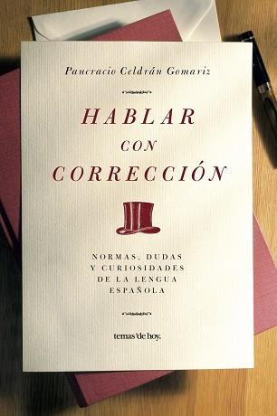 HABLAR CON CORRECCION ( NORMAS, DUDAS Y CURIOSIDADES ... ) | 9788484605911 | CELDRAN GOMARIZ, PANCRACIO