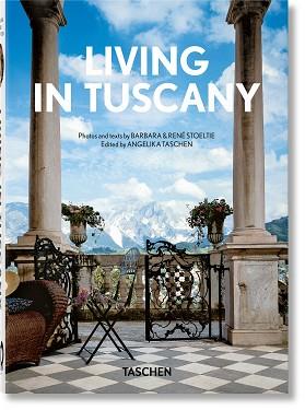 LIVING IN TUSCANY. 40TH ED. | 9783836594424 | RENÉ STOELTIE, BARBARA &